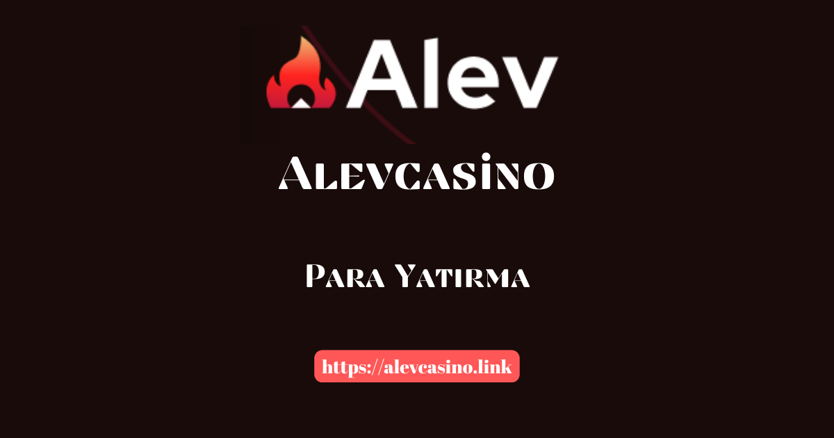Alevcasino Para Yatırma